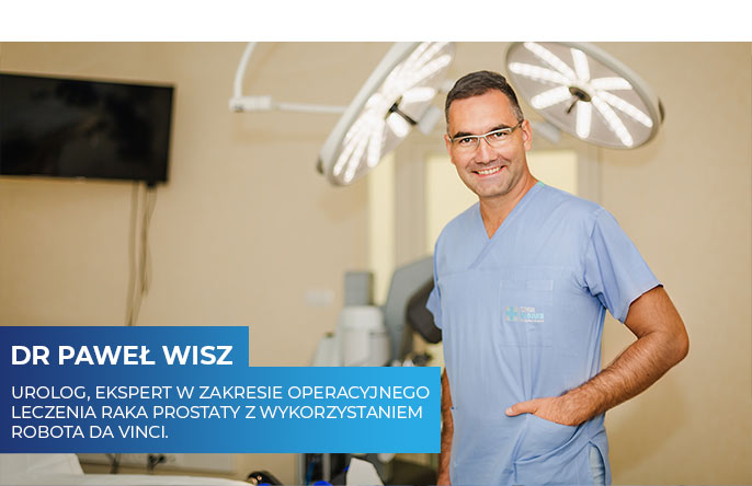 dr paweł wisz Urolog ekspert w zakresie operacyjnego leczenia raka prostaty z wykorzystaniem robota da Vinci.